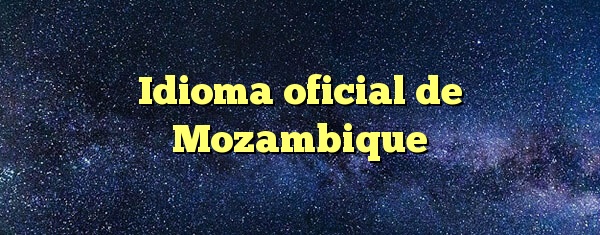Idioma oficial de Mozambique